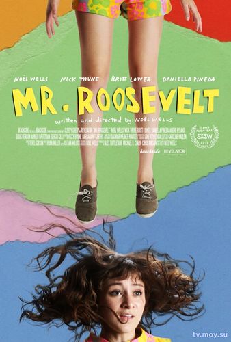 Мистер Рузвельт / Mr. Roosevelt (2017) Фмльм онлайн бесплатно