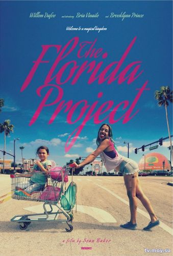 Проект «Флорида» / The Florida Project (2017) Фмльм онлайн бесплатно