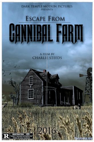 Побег с фермы каннибалов / Escape from Cannibal Farm (2017) Фмльм онлайн бесплатно