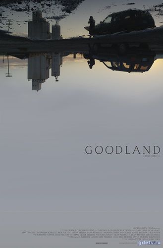 Гудлэнд (Фильм 2017) смотреть онлайн бесплатно