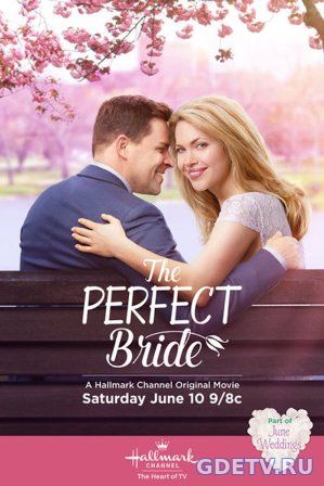 Идеальная невеста / The Perfect Bride (2017) фильм онлайн бесплатно