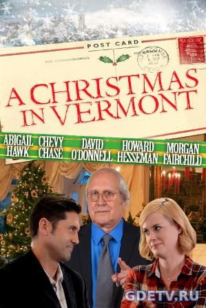 Рождество в Вермонте / A Christmas in Vermont (2016) фильм онлайн бесплатно