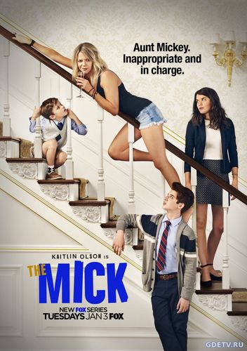 Мик / The Mick (1-2 сезон) все серии (2017) Сериал онлайн бесплатно