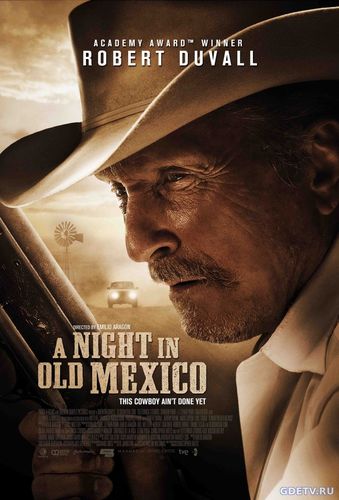 Фильм Ночь в старой Мексике / A Night in Old Mexico (2013) Онлайн Бесплатно