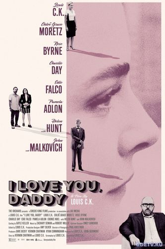 Фильм Я люблю тебя, папочка / I Love You, Daddy (2017) Онлайн Бесплатно