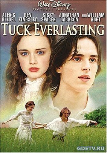 Фильм Бессмертные / Tuck Everlasting (2002) Онлайн Бесплатно